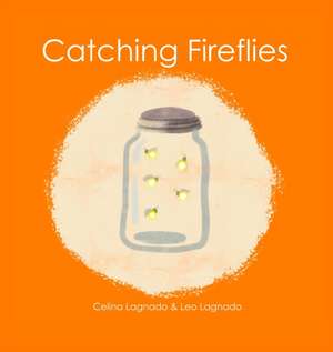 Catching Fireflies de Celina Lagnado