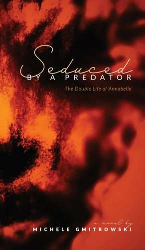 Seduced by a Predator de Michele Gmitrowski