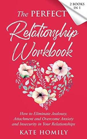 The Perfect Relationship Workbook - 2 Books in 1 de Kate Homily