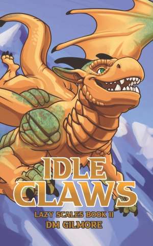 Idle Claws de Dm Gilmore