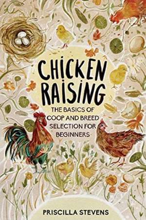 Chicken Raising de Priscilla Stevens