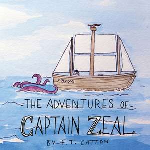 The Adventures of Captain Zeal de F. T. Catton