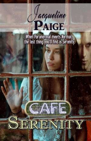 Cafe Serenity de Jacqueline Paige