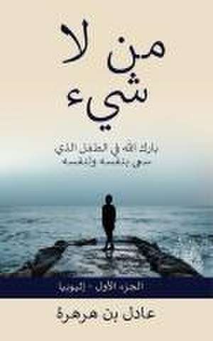 من لاشيء de Adel Ben-Harhara
