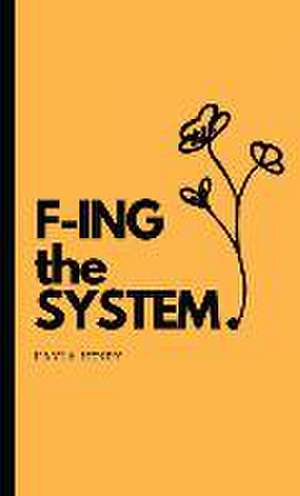 F-ing the System de Kayla Henry