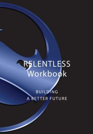 Relentless Workbook de Lee Roller