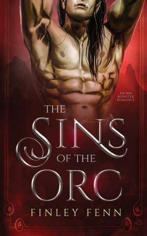 The Sins of the Orc de Finley Fenn