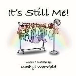 It's Still Me! de Rachyl Worsfold