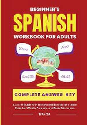 The Beginner's Spanish Language Learning Workbook for Adults de Spanz2a