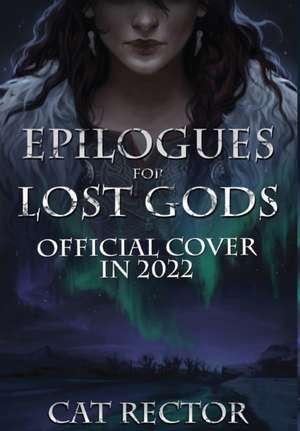 Epilogues for Lost Gods de Cat Rector