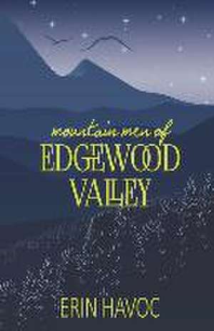 Mountain Men of Edgewood Valley: Mountain Man Romance de Erin Havoc