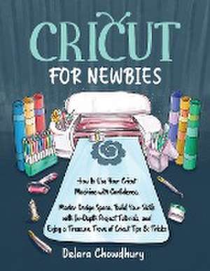 Cricut for Newbies de Delara Chowdhury