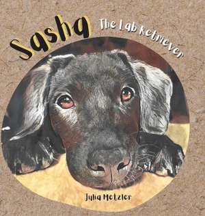 Sasha the Lab Retriever de Julia Metzler