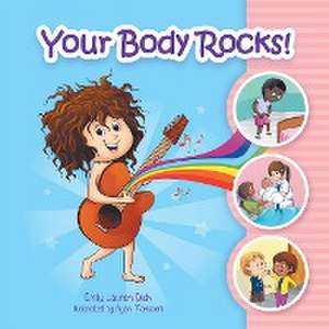 Your Body Rocks! de Emily Dick