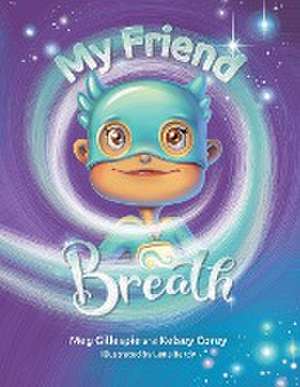 My Friend Breath de Meg Gillespie