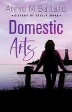 Domestic Arts de Annie M Ballard