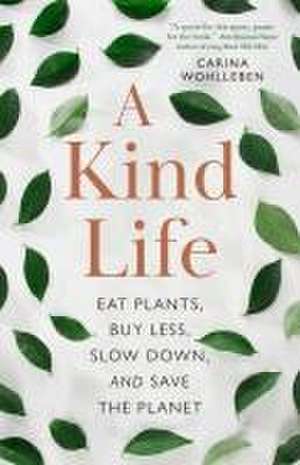 A Kind Life de Carina Wohlleben