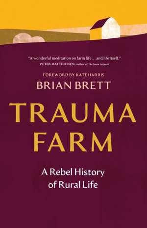 Trauma Farm de Brian Brett