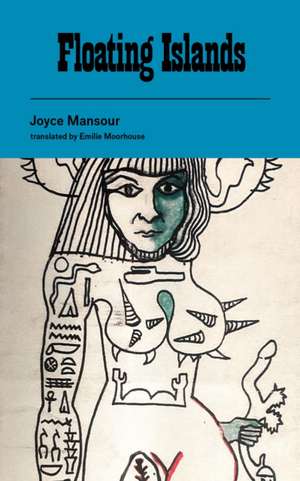 Floating Islands de Joyce Mansour