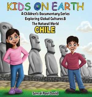 Kids On Earth A Children's Documentary Series Exploring Human Culture & The Natural World - Chile de Sensei Paul David