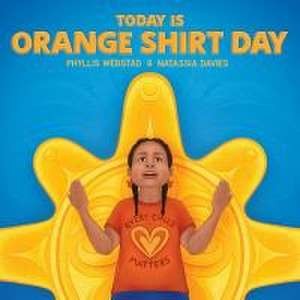 Today Is Orange Shirt Day de Phyllis Webstad