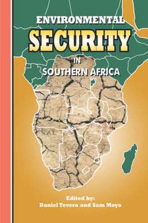 Environmental Security in Southern Africa de Daniel Tevera