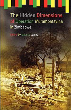 The Hidden Dimensions of Operation Murambatsvina de Maurice Vambe