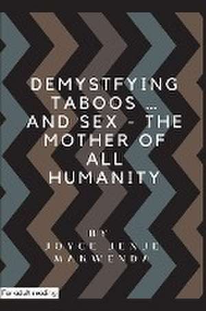 Demystifying Taboos and Sex de Joyce Jenje-Makwenda