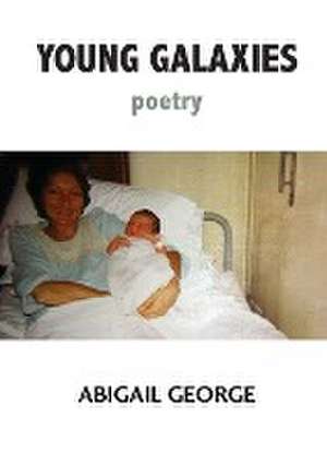 Young Galaxies de Abigail George