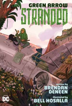 Green Arrow: Stranded de Brendan Deneen