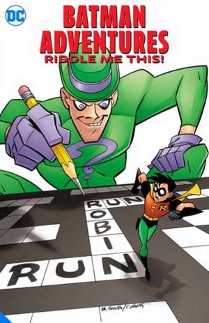 Batman Adventures: Riddle Me This! de Scott Peterson