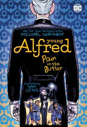 Young Alfred: Pain in the Butler de Michael Northrop