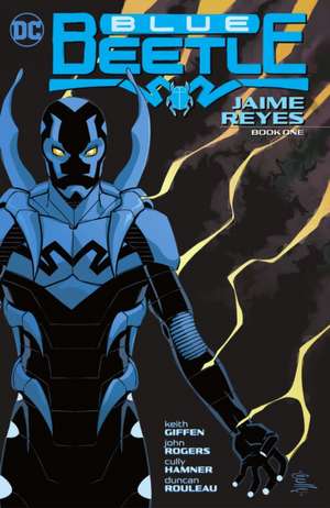 Blue Beetle: Jaime Reyes Book One de Keith Giffen