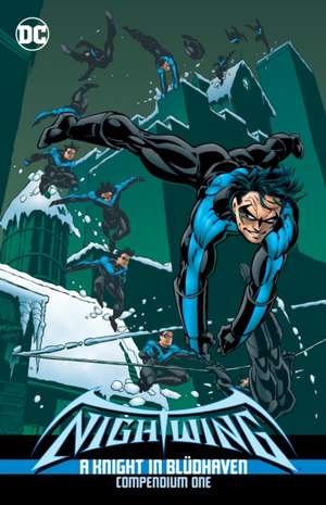 Nightwing: A Knight in Bludhaven Compendium Book One de Chuck Dixon