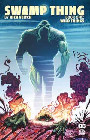 Swamp Thing by Rick Veitch Book One: Wild Things de Rick Veitch