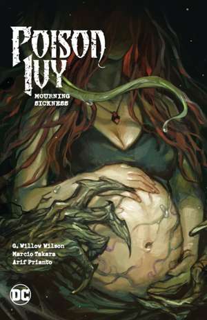 Poison Ivy Vol. 3: Mourning Sickness de G. Willow Wilson