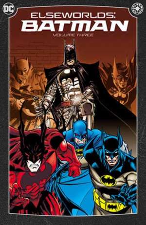 Elseworlds: Batman Vol. 3 (2024 Edition) de Bob Layton