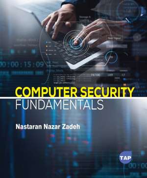 Computer Security Fundamentals de Nastaran Nazar Zadeh