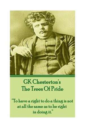 Gk Chesterton the Trees of Pride de Gk Chesterton