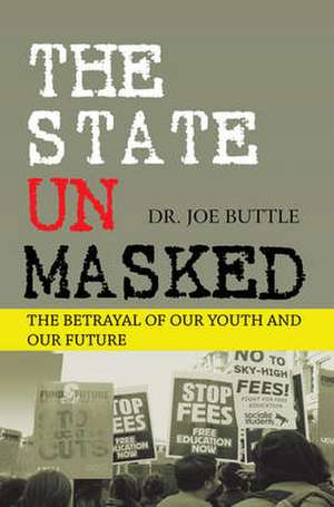 The State Unmasked de Dr. Joe Buttle