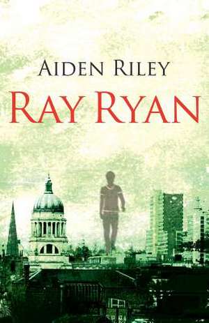 Ray Ryan de Aiden Riley