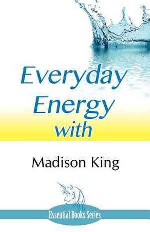 Everyday Energy de Madison King