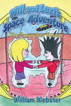 Will and Lexi's Space Adventure de William Webster