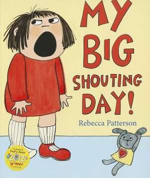 My Big Shouting Day de Rebecca Patterson