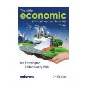 The Wider Economic Environment and Business for A2 de Ian Etherington