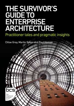 The Survivor's Guide to Enterprise Architecture de Chloe Gray