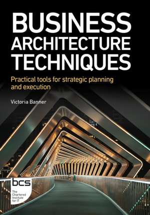 Business Architecture Techniques de Victoria Banner