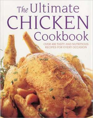 Ultimate Chicken Cookbook de Simona Hill