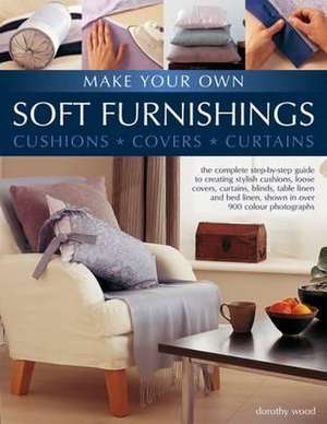 Make Your Own Soft Furnishings de Dorothy Wood