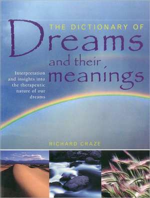 The Dictionary of Dreams and Their Meanings de Richard Craze